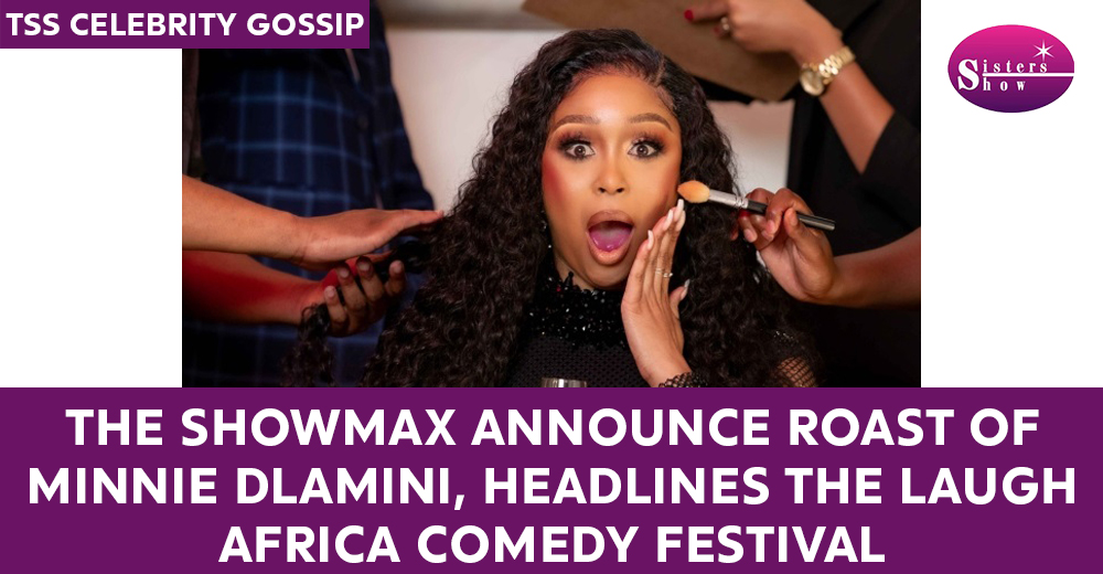 Image featuring promotional material for the Showmax Roast of Minnie Dlamini at the Laugh Africa Comedy Festival.