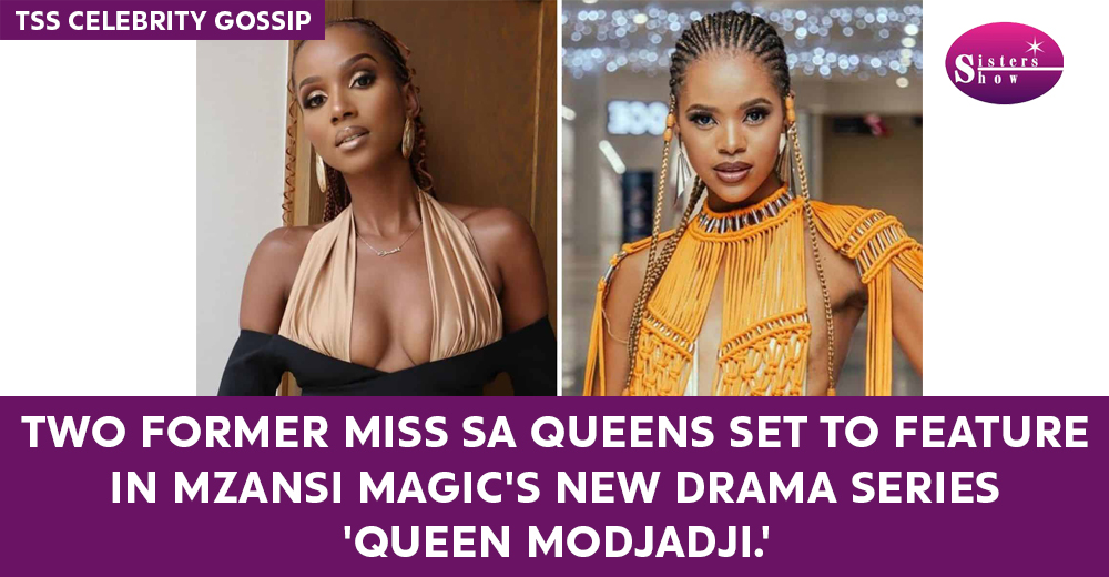 Shudu Musida and Ndavi Nokeri, former Miss South Africas, join the cast of 