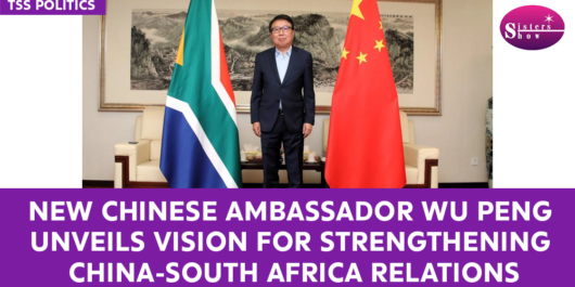 New Chinese Ambassador Wu Peng Unveils Vision for Strengthening China-South Africa Relations